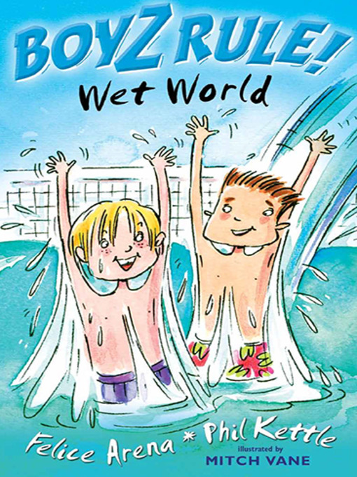 Title details for Wet World by Felice Arena - Wait list